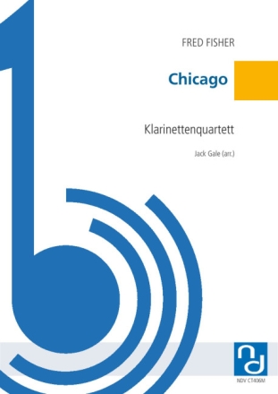 Chicago f�r 4 Klarinetten Partitur und Stimmen