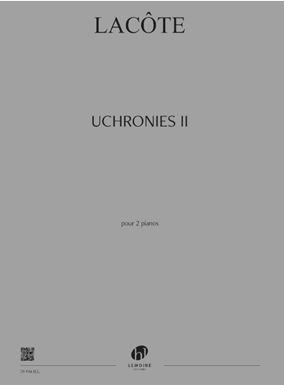 Lacote, Thomas , Uchronies (II) PIANO Piano Duet