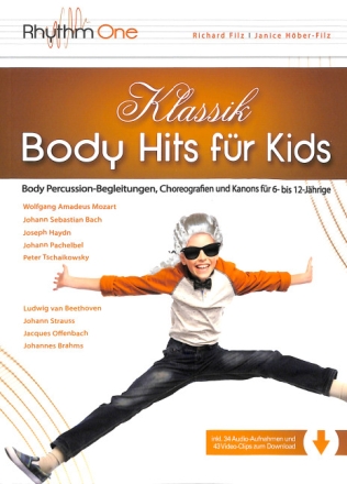 Klassik Body Hits f�r Kids (+Download) Body Percussion-Begleitungen, Choreografien und Kanons f�r 6- bis 12-J�hrige