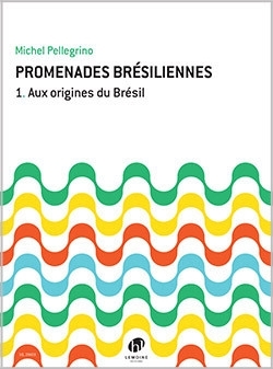 Promenades br�siliennes vol.1 Aux origines du Br�sil