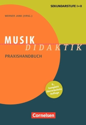 Musik-Didaktik Praxishandbuch f�r die Sekundarstufe I und II (9., �berarbeitete Auflage)