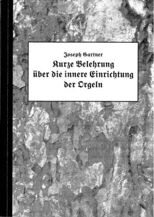 Kurze Belehrung �ber die innere Einrichtung der Orgel  Faksimile