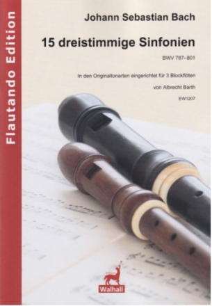 15 dreistimmige Sinfonien BWV787-801 f�r 3 Blockfl�ten (S/A/T/B/G/SB wechselnd) Partitur und Stimmen