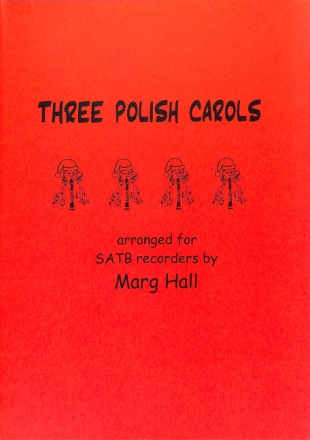 Three Polish Carols for 4 recorders (SATB) score and parts