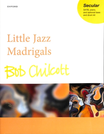 Little Jazz Madrigals for mixed chorus, piano, and opt. bass and drum kit piano reduction