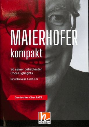 Maierhofer kompakt - 36 seiner beliebtesten Chor-Highlights f�r gem Chor Partitur