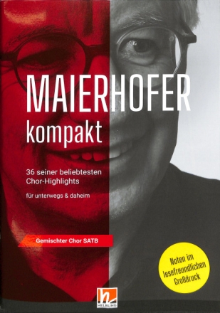 Maierhofer kompakt Gro�druck - 36 seiner beliebtesten Chor-Highlights f�r gem Chor Partitur