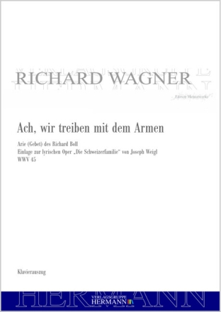 Wagner, Richard, Die Schweizerfamilie - Ach, wir treiben mit dem Armen Bass und Orchester Klavierauszug