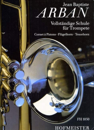 Vollst�ndige Schule f�r Trompete (Cornet � Piston, Fl�gelhorn, Tenorhorn)