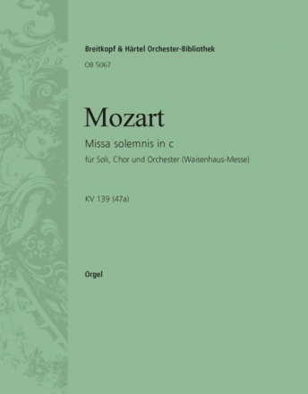 Missa solemnis c-Moll KV139 (Waisenhausmesse) f�r Soli, Chor und Orchester Orgel