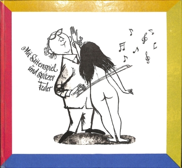 Mit Saitenspiel und spitzer Feder Ein musikalisches Karikaturenkabinett