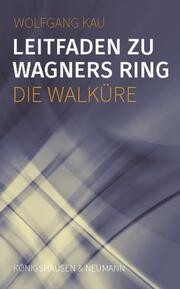 Leitfaden zu Wagners Ring Die Walk�re