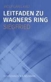 Leitfaden zu Wagners Ring Siegfried