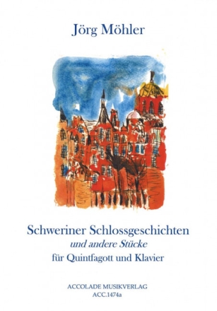 Schweriner Schlossgeschichten und andere St�cke f�r Quintfagott und Klavier