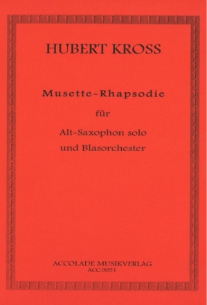 Kross, Hubert, Musette-Rhapsodie Altsaxophon, Blasorchester Partitur und Material kpl.