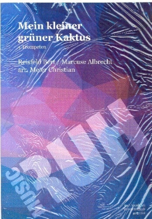 Mein kleiner gr�ner Kaktus f�r 4 Trompeten Partitur und Stimmen