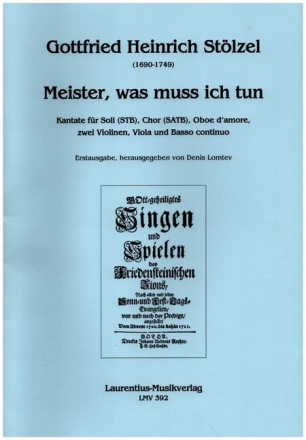 Meister, was muss ich tun f�r Soli (STB), gem Chor, Oboe d'amore, 2 Violinen, Viola und Bc Partitur