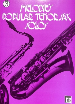 Melodie's popular Tenor Sax Solos Band 3 Die sch�nsten Melodien in leichtester Spielart