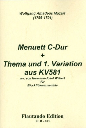 Menuett C-Dur, Thema und 1. Variation aus KV581 f�r 4 Blockfl�ten (SATB) Partitur und Stimmen