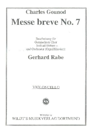 Messe br�ve Nr.7 f�r gem Chor und Orchester (Orgel/Klavier) (Soli ad lib) Violoncello