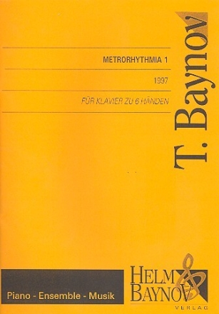 Metrorhythmia 1 f�r Klavier zu 6 H�nden Spielpartitur
