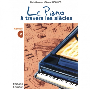 MEUNIER Christiane / MEUNIER G�rard Le Piano � travers les si�cles Vol.2 piano Partition