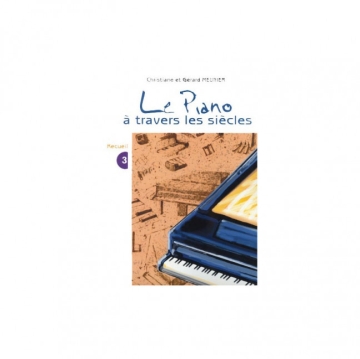 MEUNIER Christiane / MEUNIER G�rard Le Piano � travers les si�cles Vol.3 piano Partition
