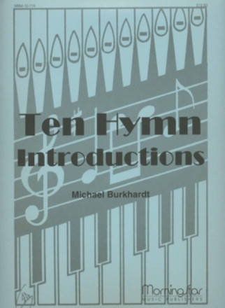 Michael Burkhardt Ten Hymn Introductions, Set 1 organ