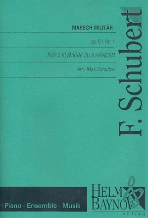 Milit�rmarsch op.51,1 f�r 2 Klaviere zu 8 H�nden Partitur und Stimmen