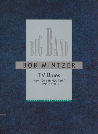 Mintzer, Bob - TV Blues f�r Big Band mit Text Partitur und Stimmen