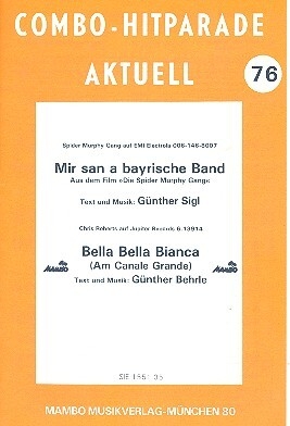 Mir san a bayrische Band  und Bella Bella Bianca: f�r Salonorchester