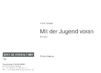 Mit der Jugend voran: f�r Blasorchester Direktion und Stimmen