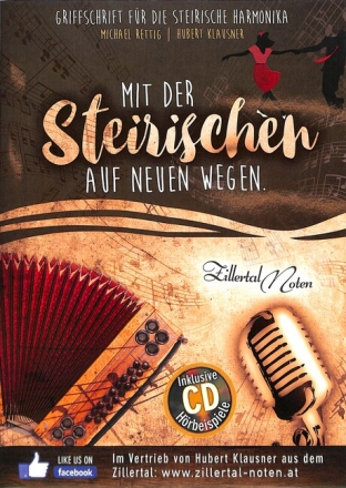 Mit der Steirischen auf neuen Wegen (+CD) f�r steirische Harmonika in Griffschrift