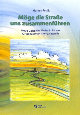 M�ge die Strasse uns zusammenf�hren f�r gem Chor a cappella Partitur