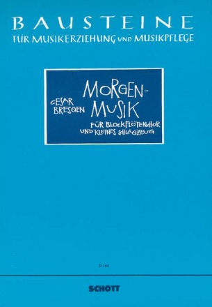 Morgenmusik f�r Blockfl�ten-Chor und kleines Schlagzeug (Orff-Instrumentarium) Partitur