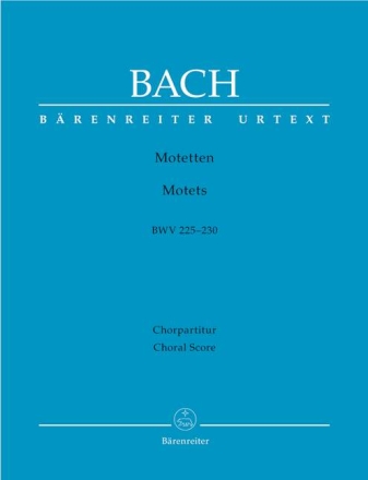 Motetten BWV225-230 f�r gem Chor (und Bc) Partitur