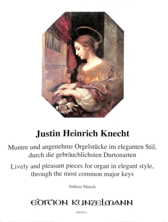 Muntre und angenehme Orgelst�cke im eleganten Stil, durch die gebr�uchlichsten Durtonarten f�r Orgel
