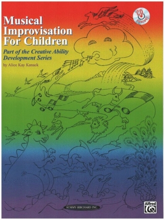 MUSICAL IMPROVISATION FOR CHILDREN: PART OF THE CREATIVE ABILITY DEVELOPMENT SERIES WITH CD