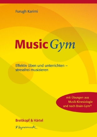 MusicGym Effektiv �ben und unterrichten, stressfrei musizieren