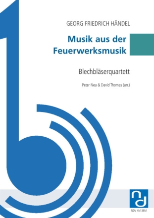 Musik aus der Feuerwerksmusik f�r 2 Trompeten, Horn und Posaune Partitur und Stimmen
