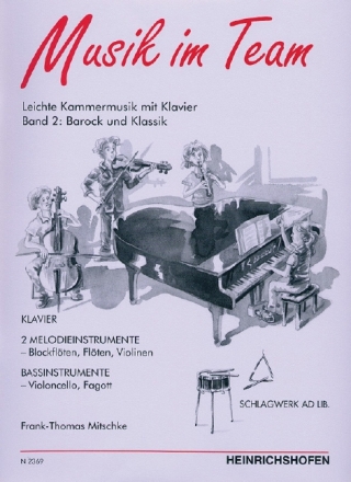 Musik im Team Band 2: Barock und Klassik Leichte Kammermusik mit Klavier (Schlagwerk ad lib.)