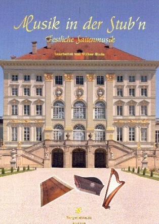 Musik in der Stub'n - Festliche Saitenmusik f�r Hackbrett, Zither und Harfe Spielpartitur