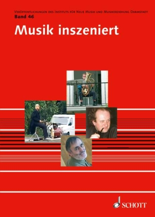 Musik inszeniert Band 46 Pr�sentation und Vermittlung zeitgen�ssischer Musik heute