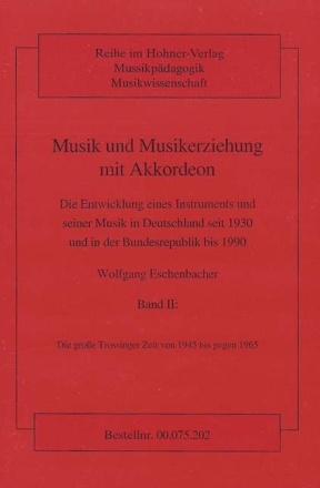 Musik und Musikerziehung mit Akkordeon Band 2 Die gro�e Trossinger Zeit - von 1945 bis gegen 1965