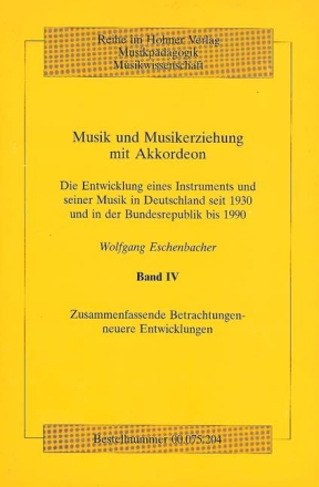 Musik und Musikerziehung mit Akkordeon Band 4 Zusammenfassende Betrachtungen - neuere Entwicklungen