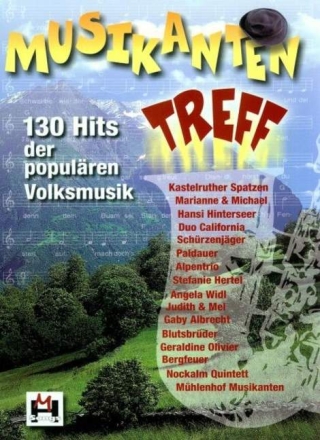 Musikantentreff: 130 Hits der popul�ren Volksmusik Melodien, Texte, Harmonien