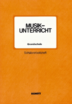 Musikunterricht Grundschule 1.-4. Schuljahr einschlie�lich Vorklasse Sch�lerheft - Arbeitsheft