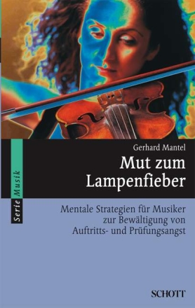 Mut zum Lampenfieber Mentale Strategien f�r Musiker