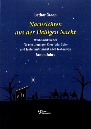 Nachrichten aus der Heiligen Nacht f�r Chor unisono (Gesang solo) und Tasteninstrument Partitur