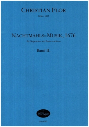 Nachtmahls=Musik, 1676 Band 2 f�r Gesang und Bc Partitur (Bc ausgesetzt)